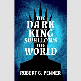 The dark king swallows the world