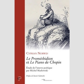 Le promethidion et le piano de chopin - etude de l'oeuvre poetique par michel maslowki