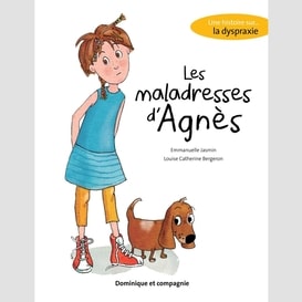 Maladresses d'agnes -les (dyspraxie)