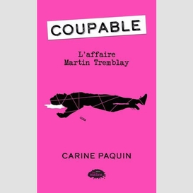 Coupable -affaire martin tremblay (l')