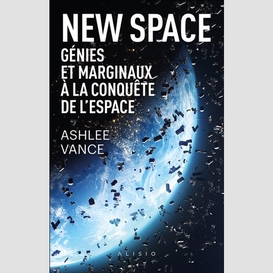 New space genies et marginaux a la conqu