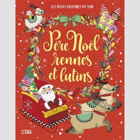 Pere noel rennes et lutins