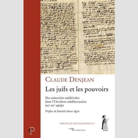 Les juifs et les pouvoirs - des minorites medievales dans l'occident mediterraneen (xie-xve siecle)