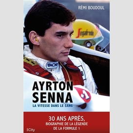 Ayrton senna -vitesse dans le sang (la)