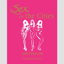 Sex in the cities  vol 1 (amsterdam)