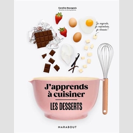 J'apprends a cuisiner les desserts