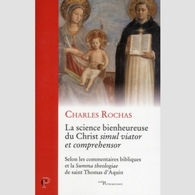 La science bienheureuse du christ simul viator etcomprehensor