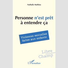 Personne n'est prêt à entendre ça