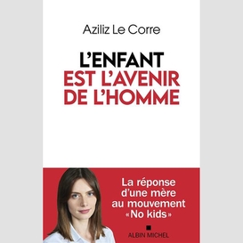 Enfant est l'avenir de l'homme (l')