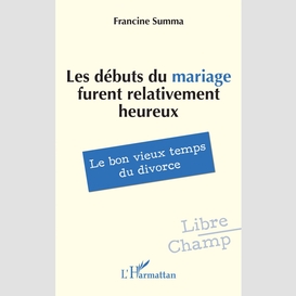 Les débuts du mariage furent relativement heureux