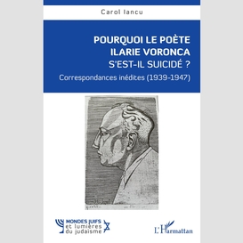 Pourquoi le poète ilarie voronca s'est-il suicidé ?