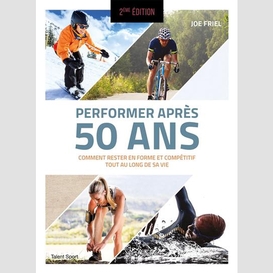 Performer apres 50 ans  2e edition