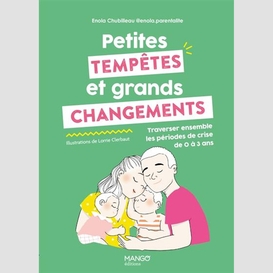 Petites tempetes et grands changements