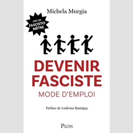 Devenir fasciste mode d'emploi