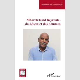 Mbarek ould beyrouk : du désert et des hommes