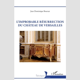 L'improbable résurrection du château de versailles