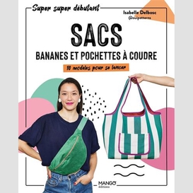 Sacs bananes et pochettes a coudre