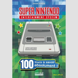 Super nintendo 100 trucs a savoir