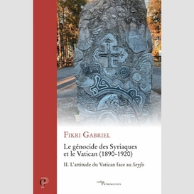 Le genocide des syriaques et le vatican (1890-1920) - seyfo, le genocide des syriaques - tome 2