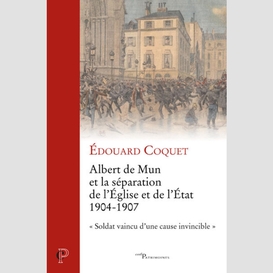 Albert de mun et la separation de l'eglise et de l'etat - 1904-1907