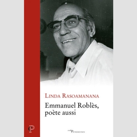 Emmanuel robles, poete aussi