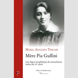 Mere pia gullini - une figure prophetique du monarchisme italien du xxe siecle