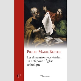 Les dissensions ecclesiales, un defi pour l'eglisecatholique