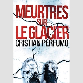 Meurtres sur le glacier