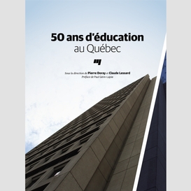 50 ans d'éducation au québec