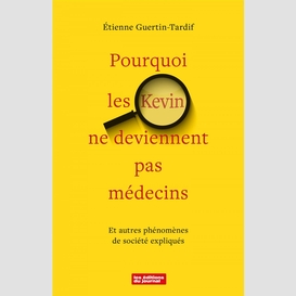 Pourquoi les kevin ne deviennent pas médecins