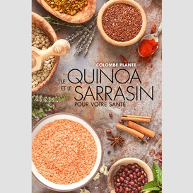 Quinoa et le sarasin pour votre sante(le