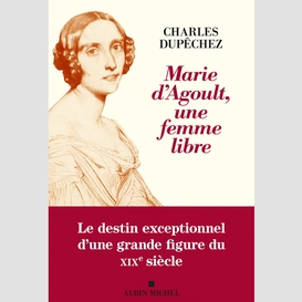 Marie d'agoult, une femme libre