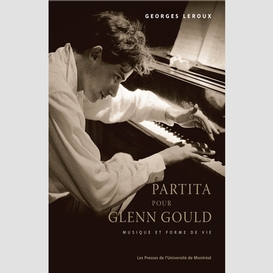 Partita pour glenn gould. musique et forme de vie