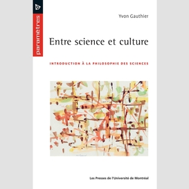 Entre science et culture. introduction à la philosophie des sciences