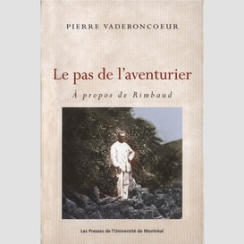 Le pas de l'aventurier. à propos de rimbaud