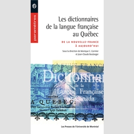 Les dictionnaires de la langue française au québec. de la nouvelle-france à aujourd'hui