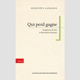 Qui perd gagne. imaginaire du don et révolution française