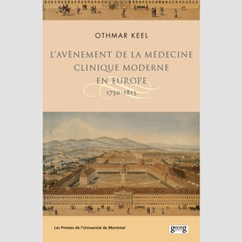 L'avènement de la médecine clinique moderne en europe. 1750-1815