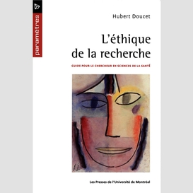 L'éthique de la recherche. guide pour le chercheur en sciences de la santé