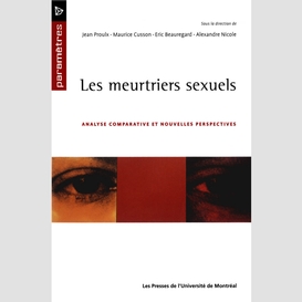 Les meurtriers sexuels. analyse comparative et nouvelles perspectives