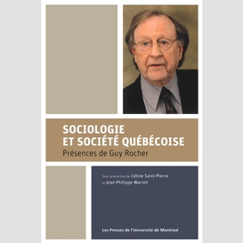Sociologie et société québécoise. présences de guy rocher