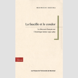 La faucille et le condor. le discours français sur l'amérique latine (1950-1985)