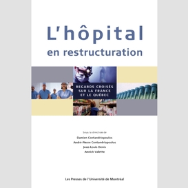 L'hôpital en restructuration. regards croisés sur la france et le québec