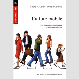 Culture mobile. les nouvelles pratiques de communication