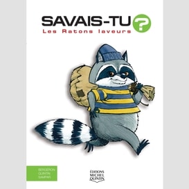 Savais-tu? - en couleurs 32 - les ratons laveurs