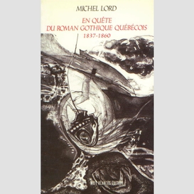 En quête du roman gothique québécois. 1837-1860