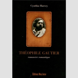 Théophile gautier. romancier romantique