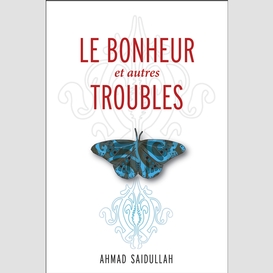 Le bonheur et autres troubles