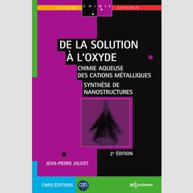 De la solution à l'oxyde - 2e ed