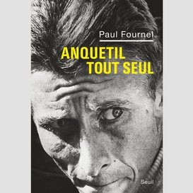 Anquetil tout seul